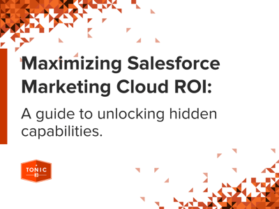 Boost Marketing Cloud ROI: An assessment can unlock hidden capabilities and improve your ROI